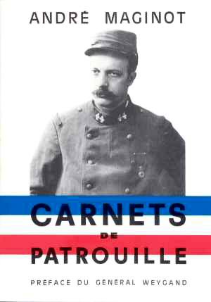 Carnets de Patrouille (A. Maginot 1915 - r��dition 1999)